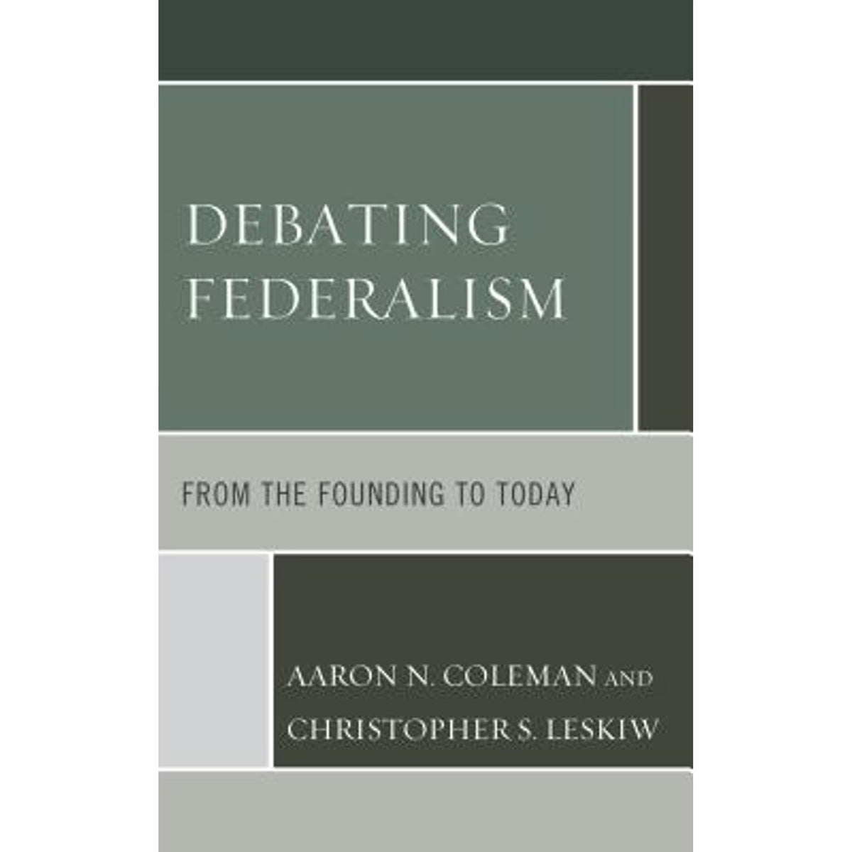 Debating Federalism: From the Founding to Today Paperback T81073